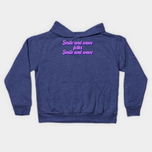 Smile and wave folks Kids Hoodie